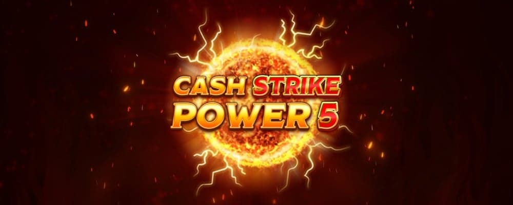 Cash Strike Power 5 preview