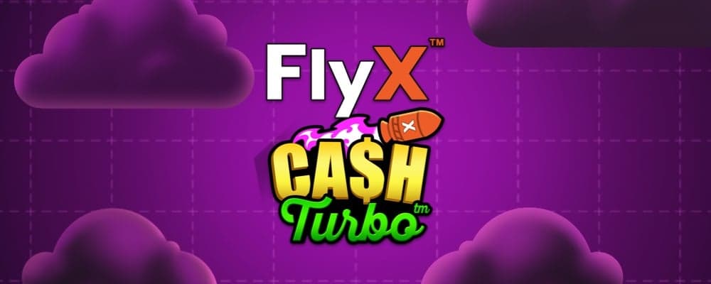 FlyX Cash Turbo preview