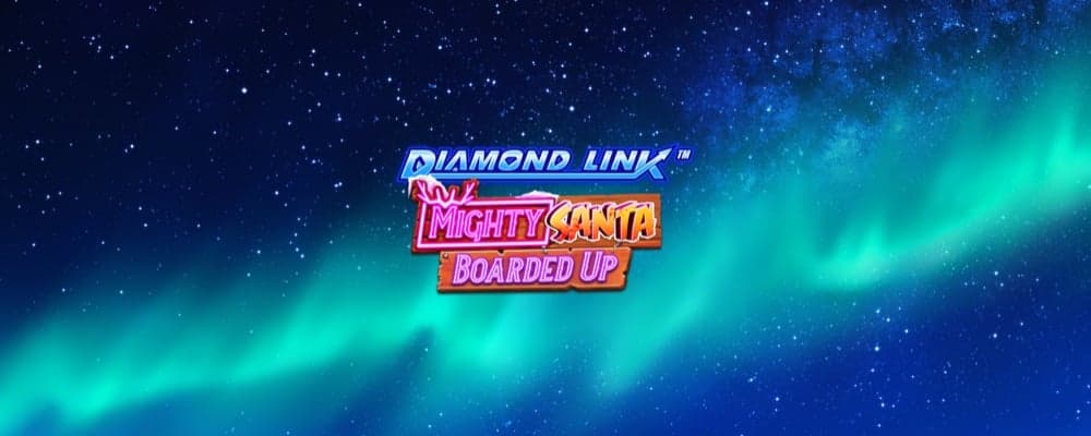 Diamond Link: Mighty Santa Boarded Up