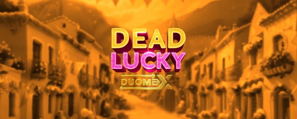 Dead Lucky DuoMax preview