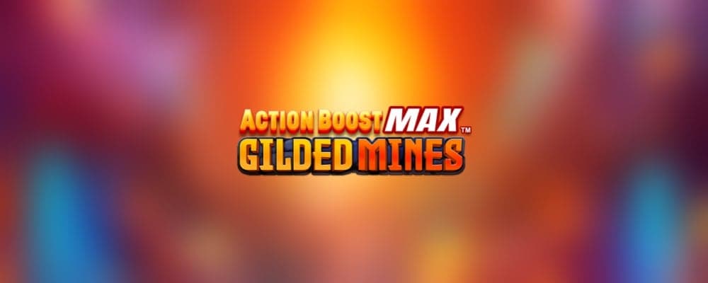 Action Boost Max Gilded Mines preview