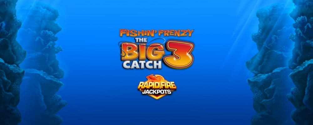Fishin Frenzy The Big Catch 3 Rapid Fire preview
