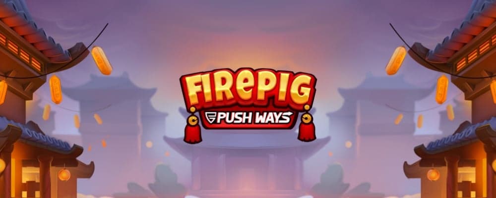 Fire Pig Push Ways