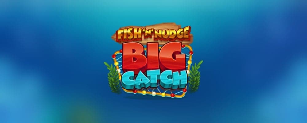 Fish 'N' Nudge Big Catch